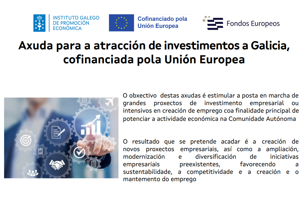 Axuda para a atracción de investimentos a Galicia, cofinanciada pola Unión Europea